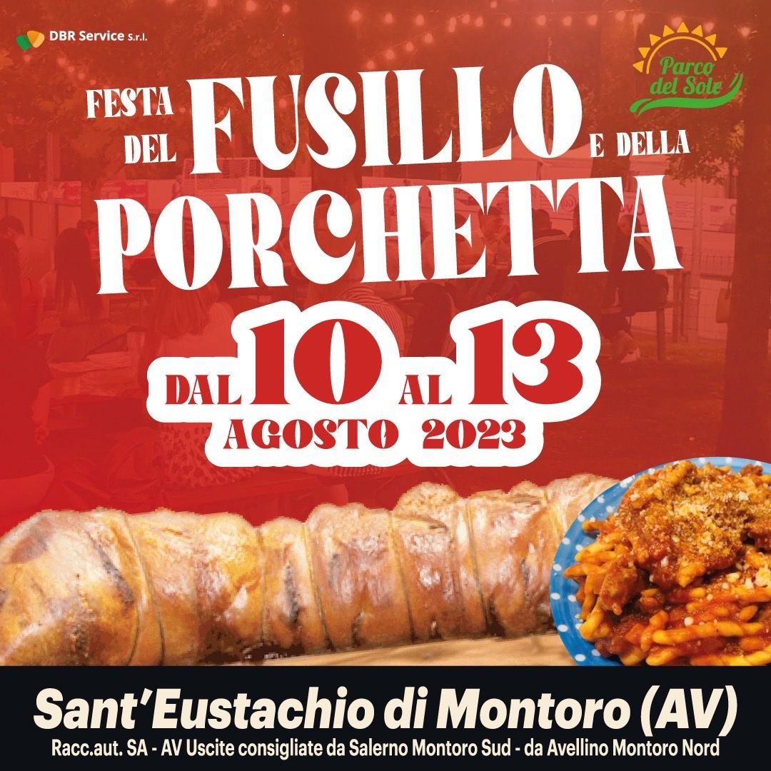 Festa del Fusillo e della Porchetta a Sant'Eustachio di Montoro (AV) dal 10 al 13 agosto 2023
